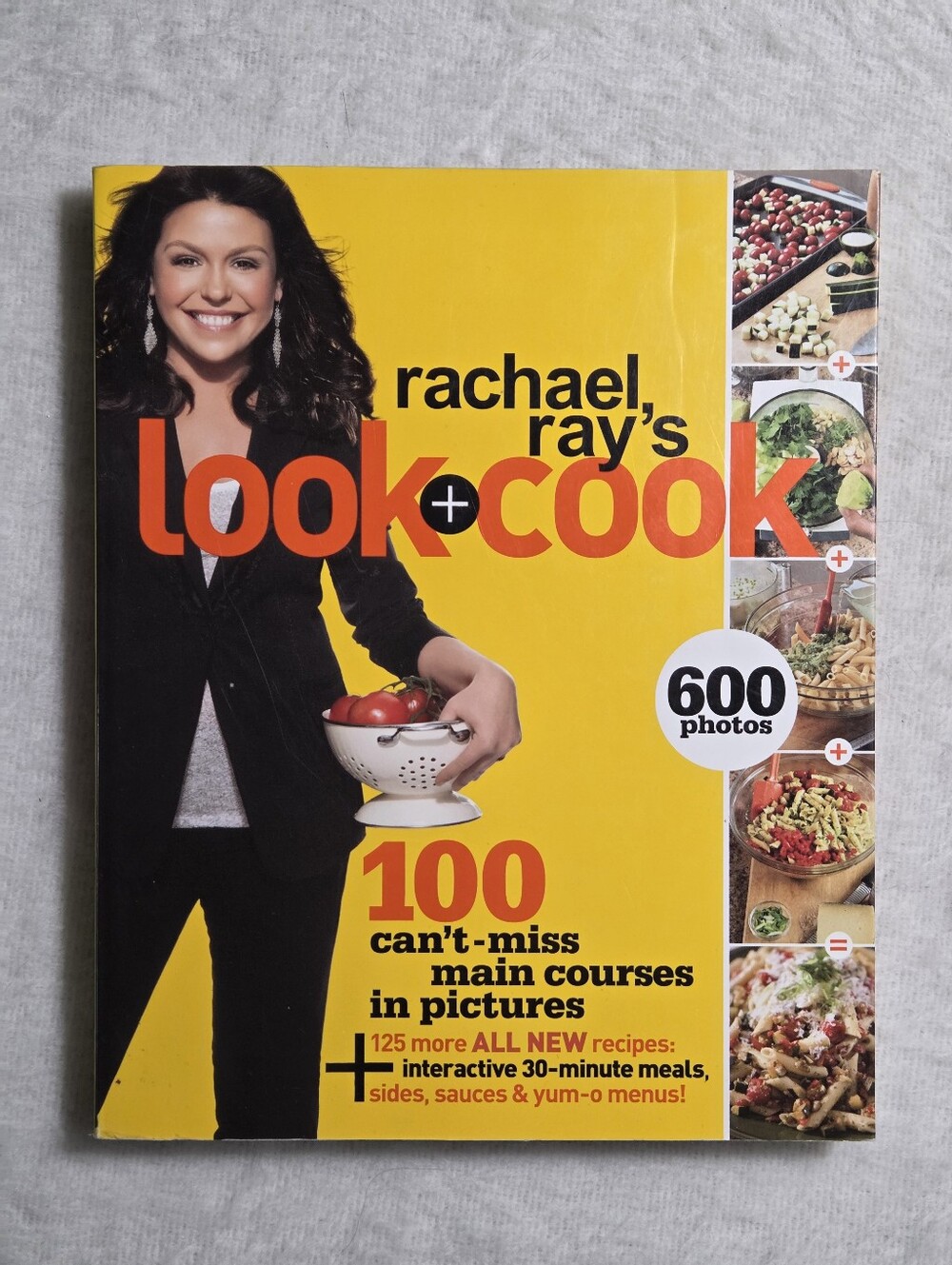 Rachael Ray's Look + Cook: 100 Can't Miss Main Courses in Pictures